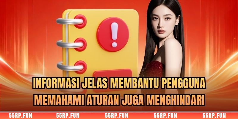 Informasi jelas membantu pengguna memahami aturan juga menghindari